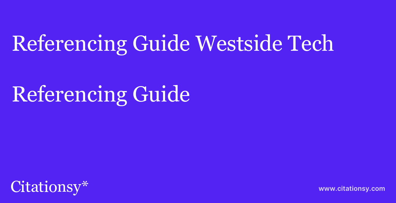 Referencing Guide: Westside Tech